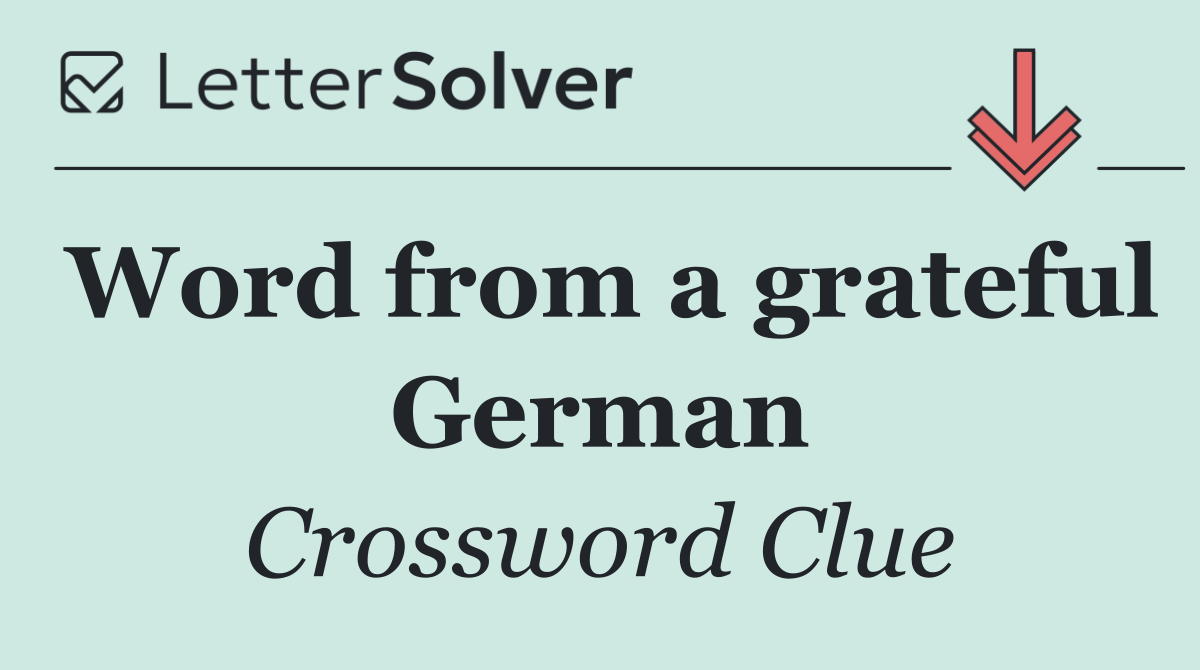 Word from a grateful German