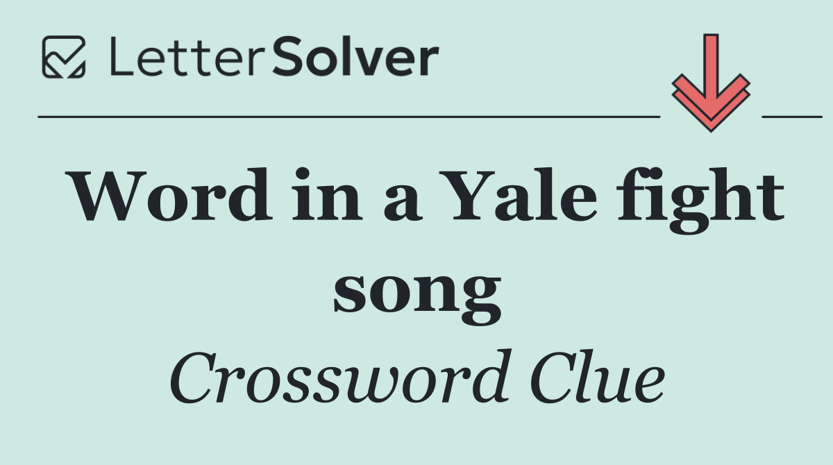 Word in a Yale fight song