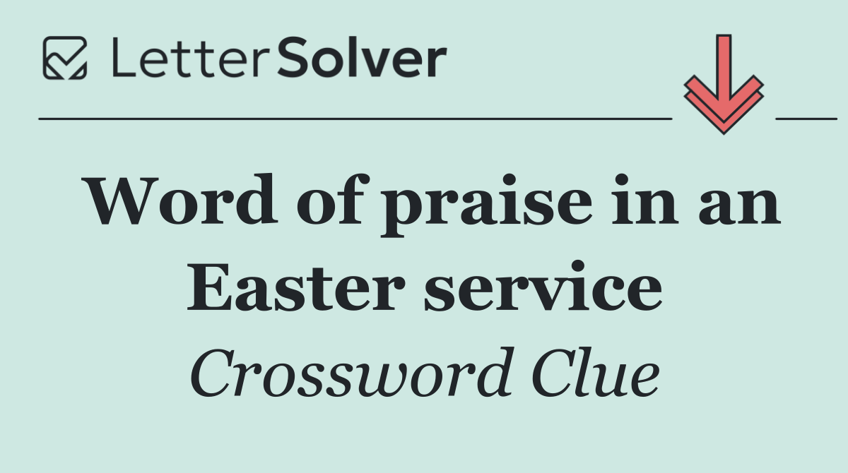 Word of praise in an Easter service