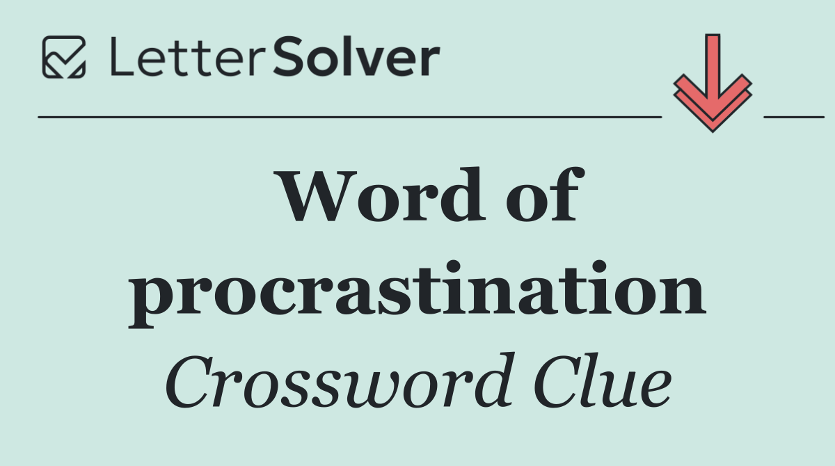 Word of procrastination