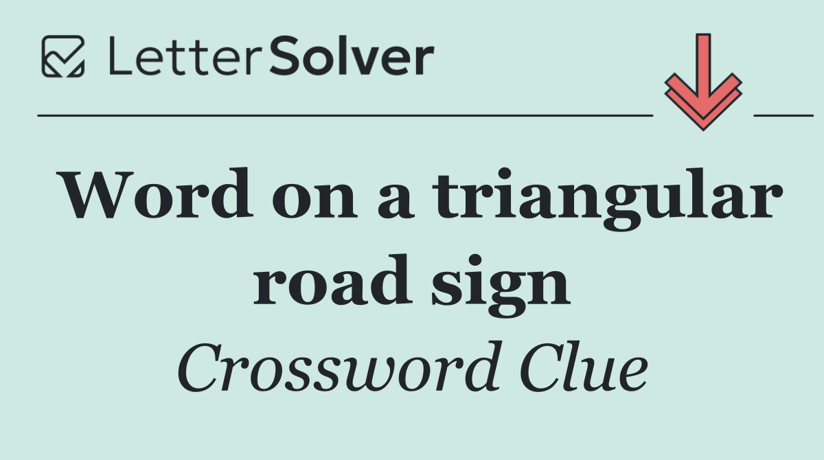 Word on a triangular road sign