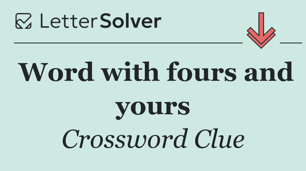 Word with fours and yours