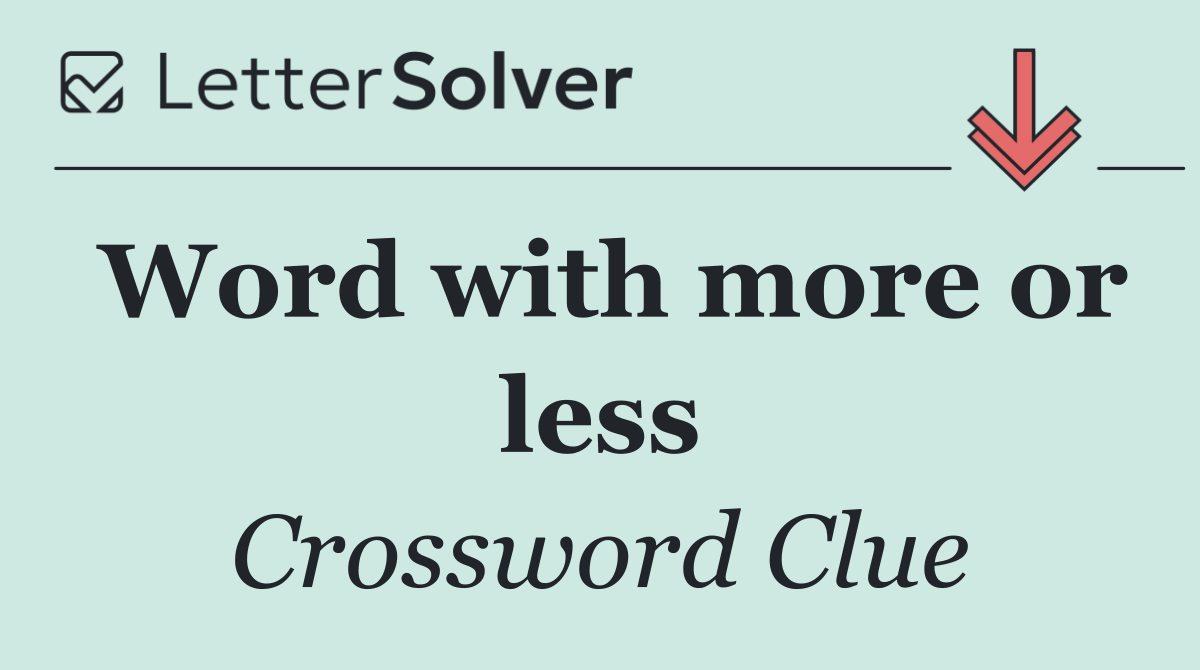 Word with more or less