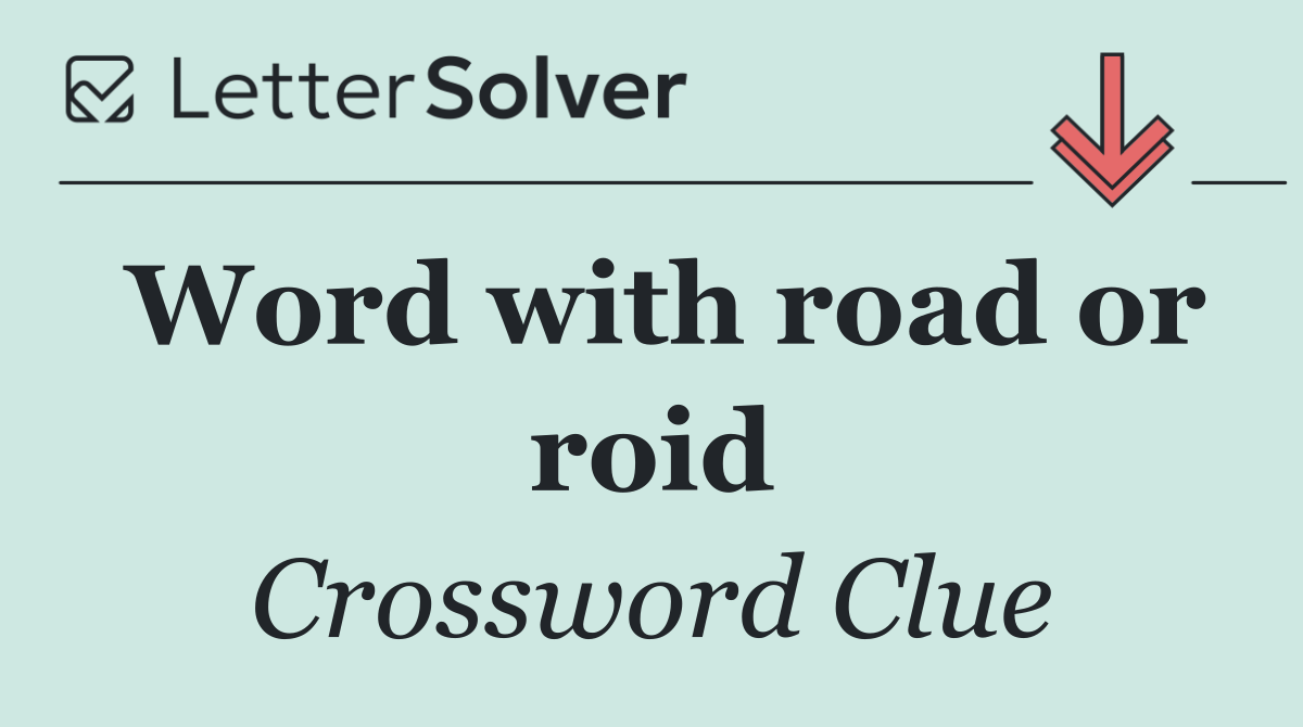 Word with road or roid