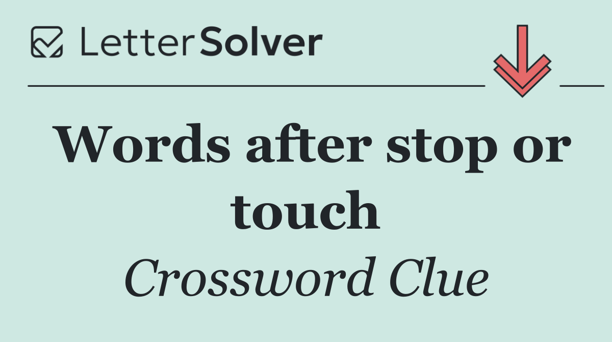 Words after stop or touch