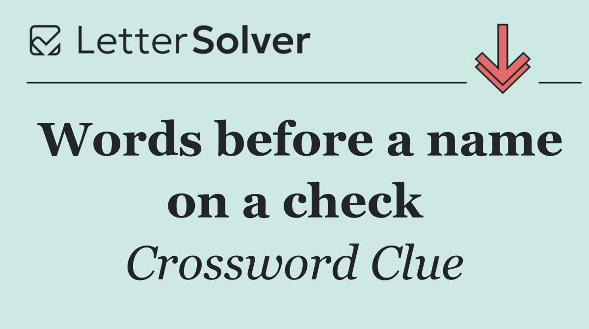 Words before a name on a check