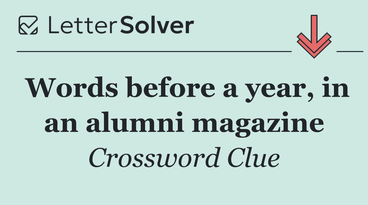 Words before a year, in an alumni magazine