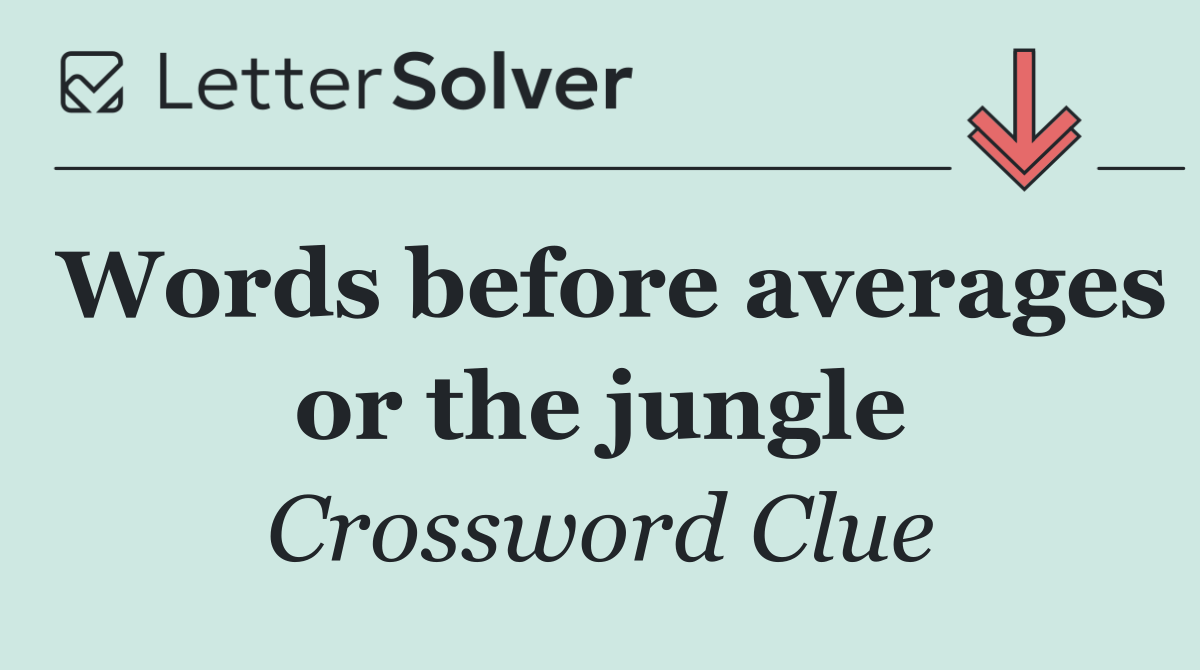 Words before averages or the jungle