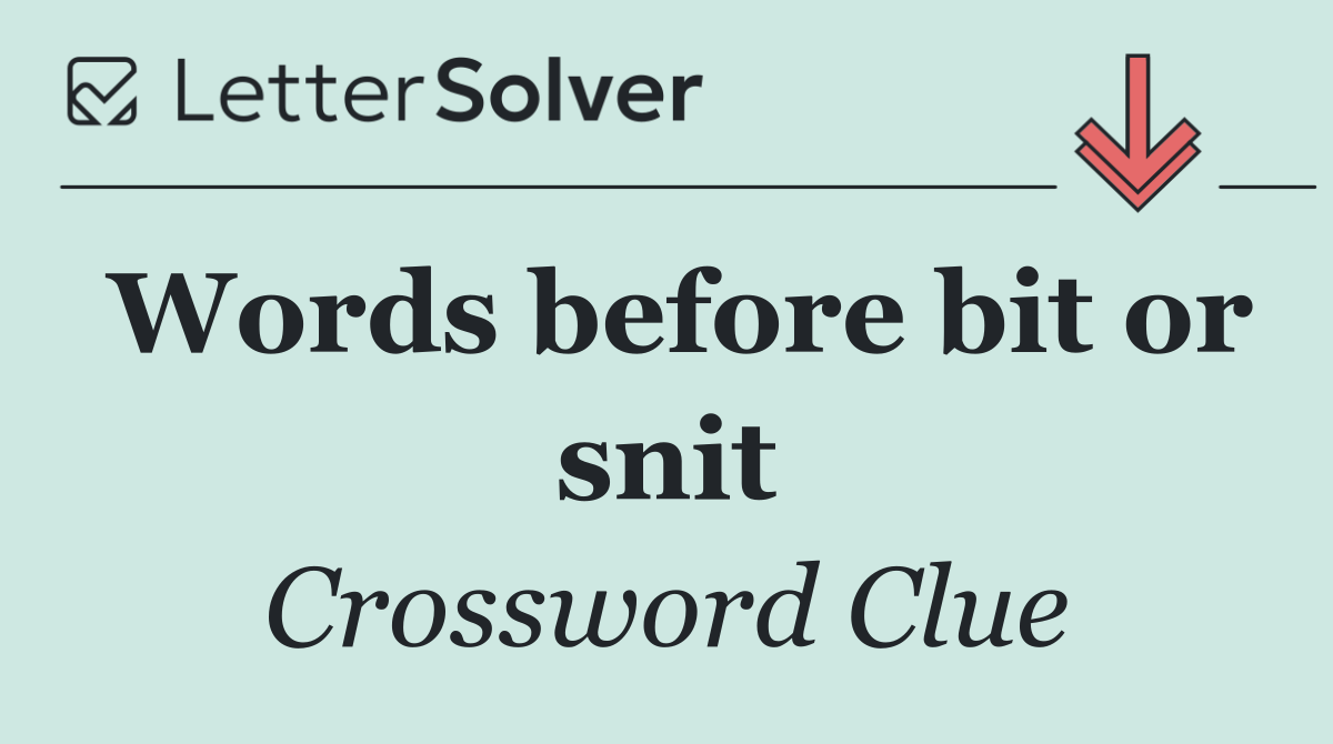 Words before bit or snit