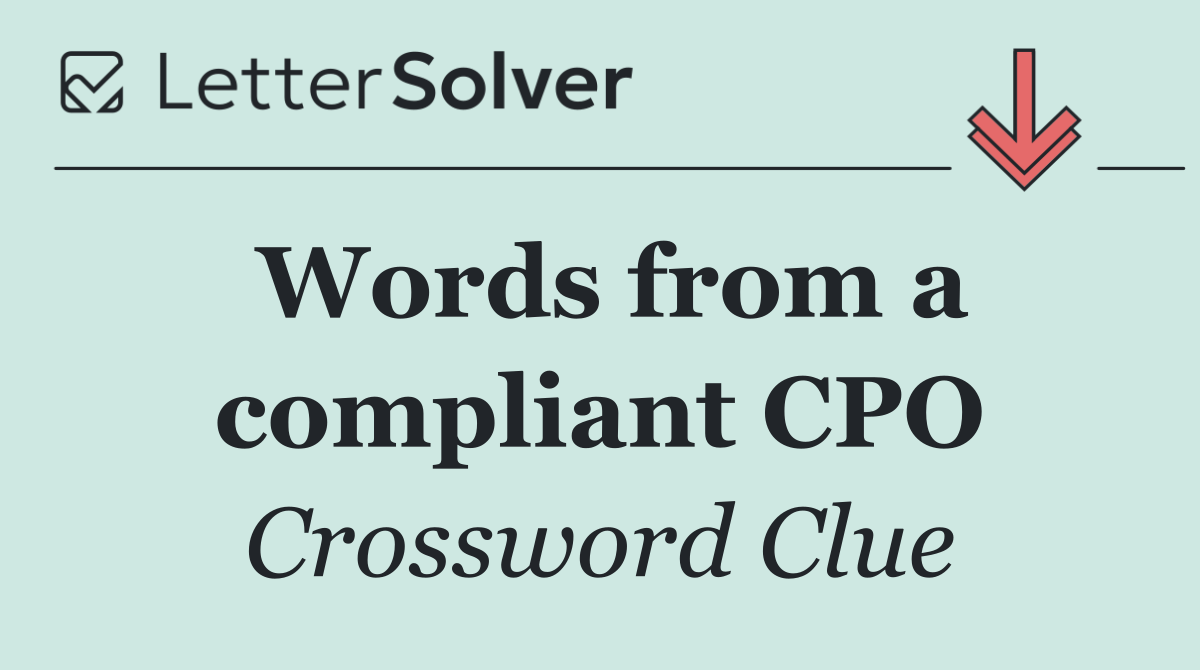 Words from a compliant CPO