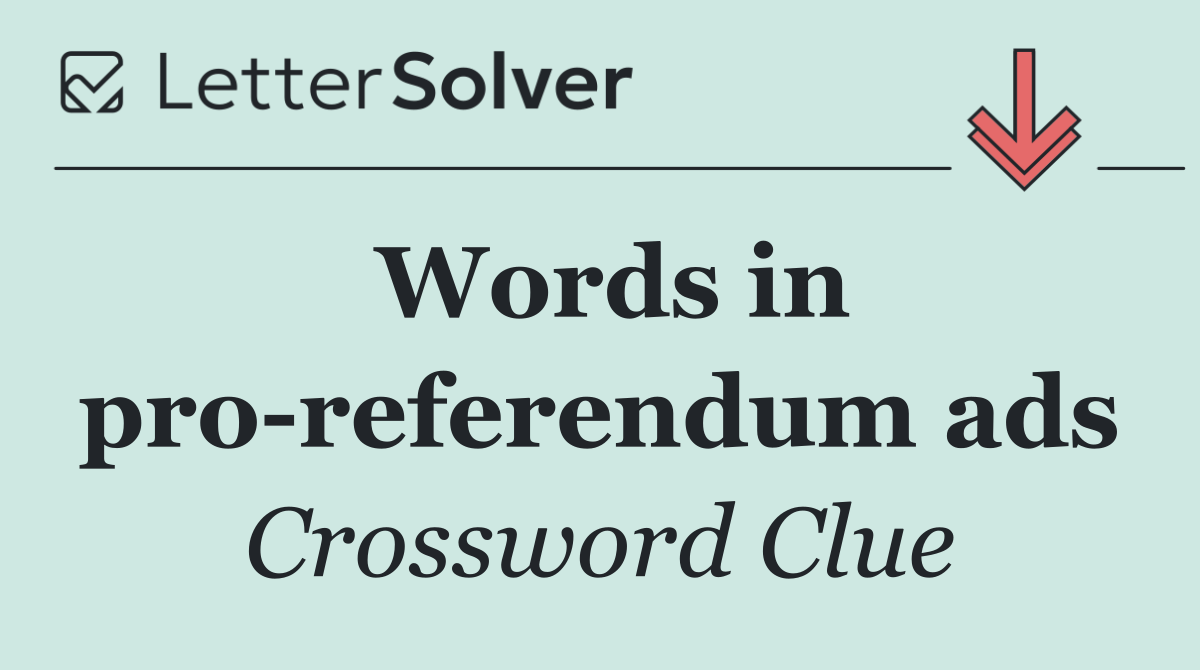 Words in pro referendum ads