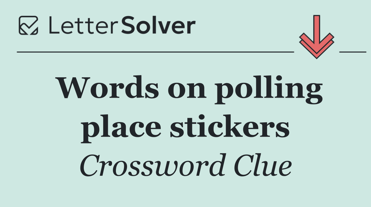 Words on polling place stickers