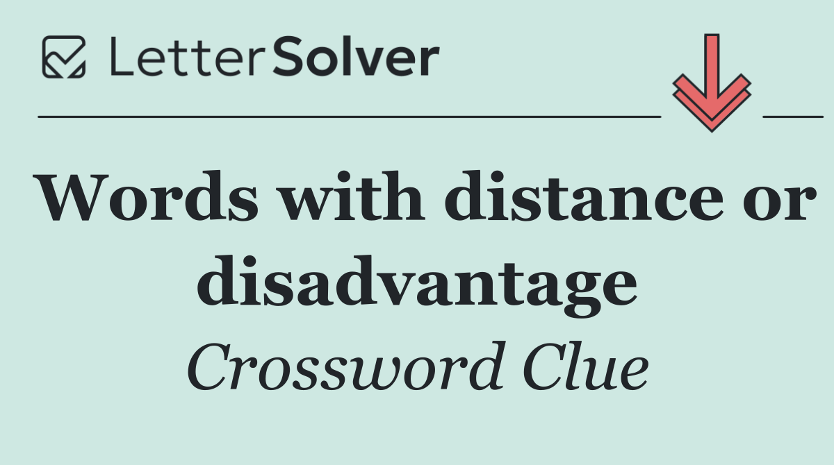 Words with distance or disadvantage