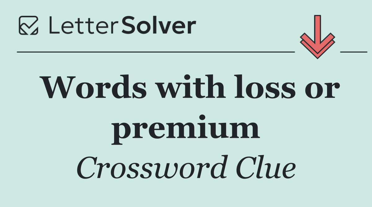 Words with loss or premium