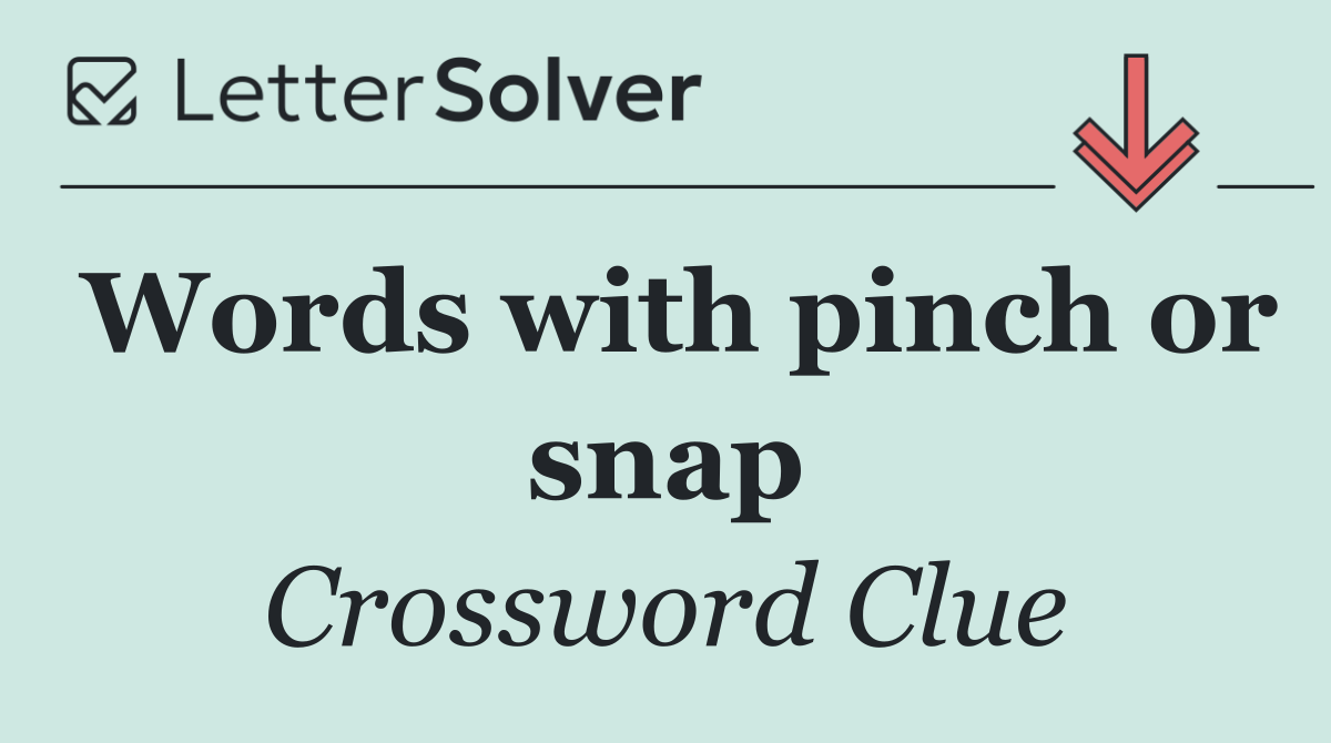Words with pinch or snap