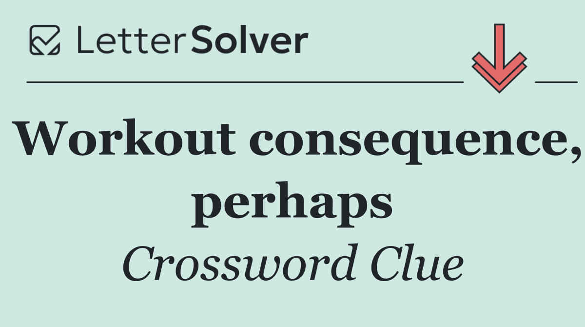 Workout consequence, perhaps
