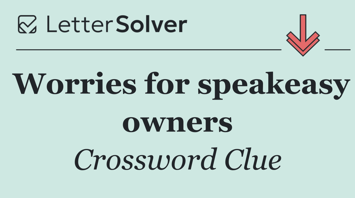 Worries for speakeasy owners