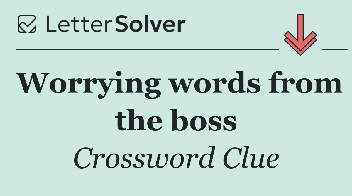 Worrying words from the boss