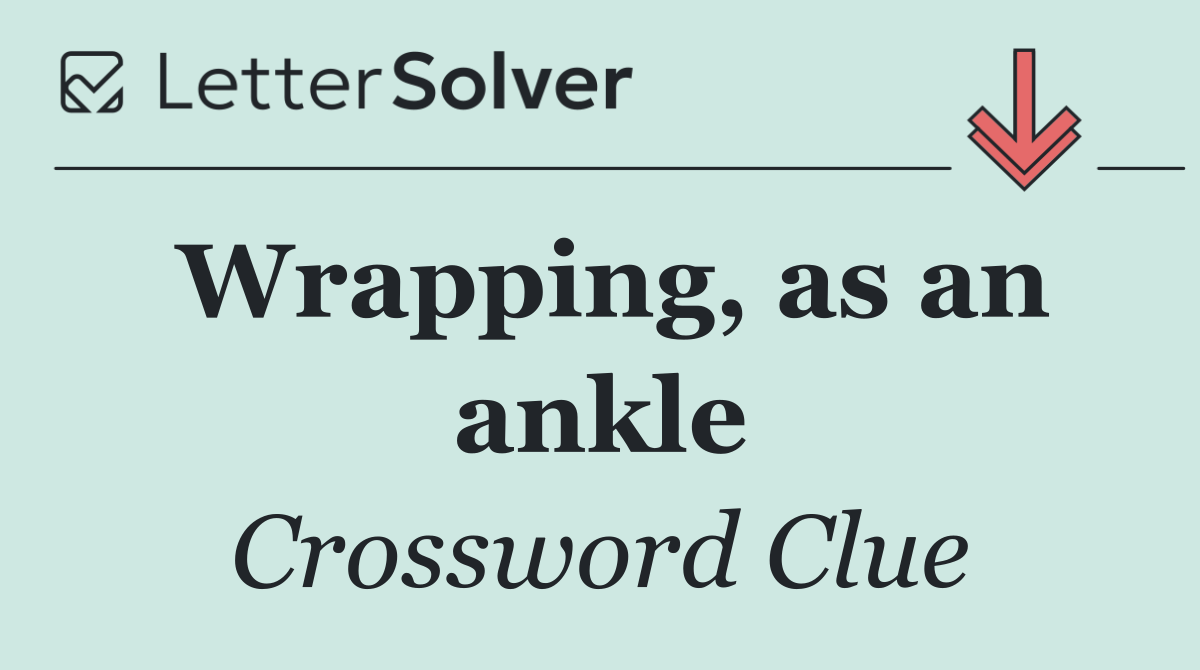 Wrapping, as an ankle