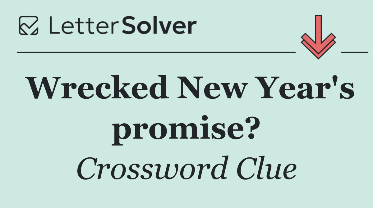 Wrecked New Year's promise?