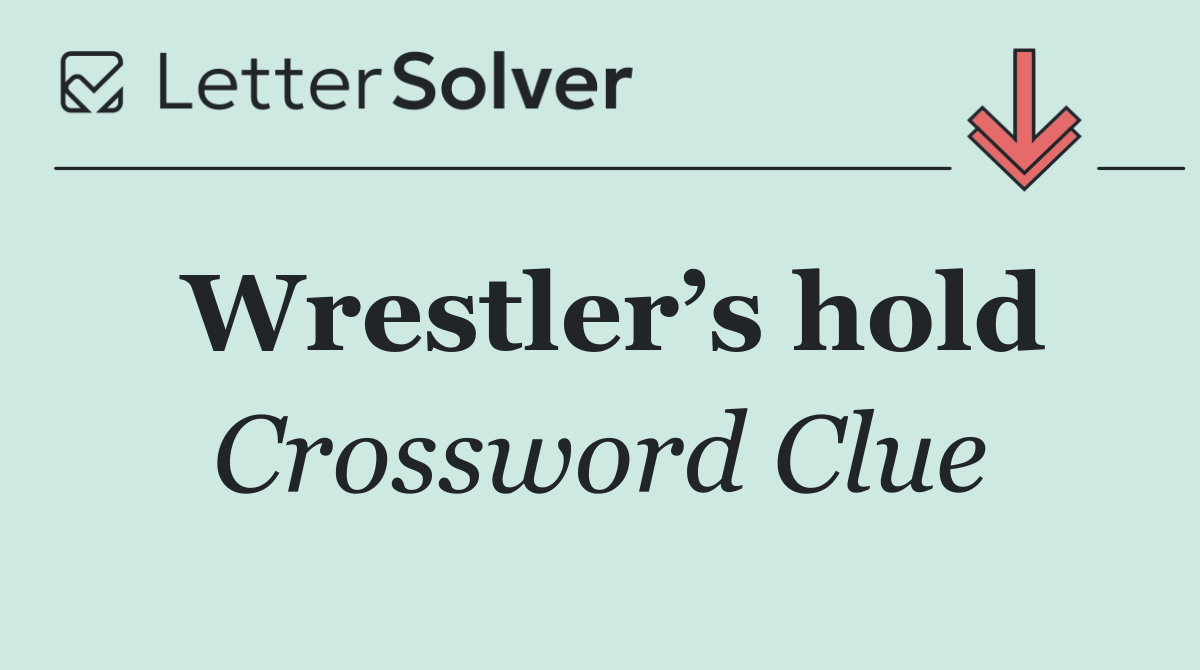 Wrestler’s hold