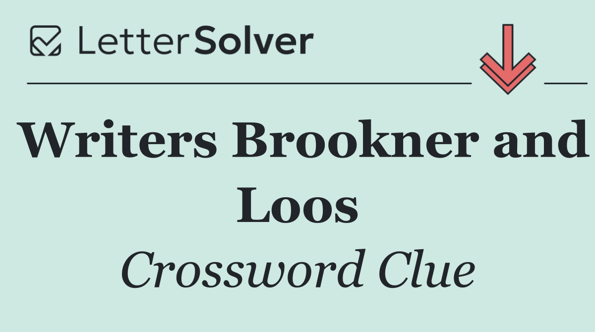 Writers Brookner and Loos