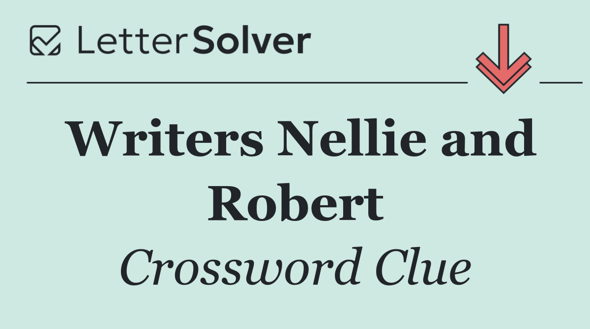 Writers Nellie and Robert