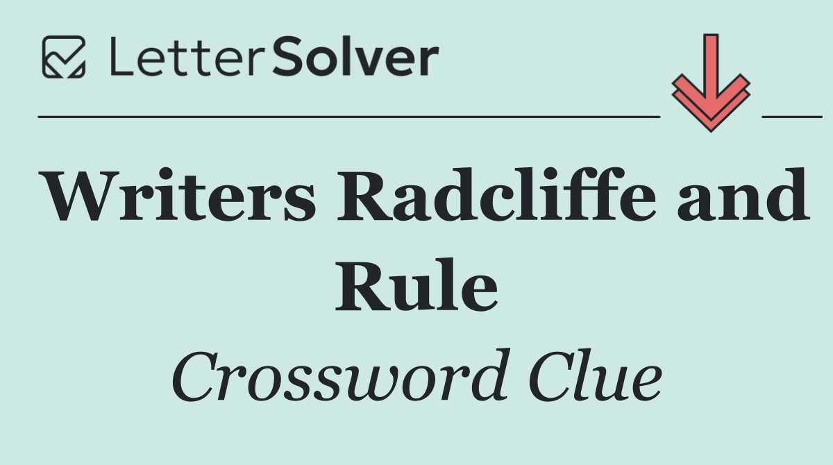 Writers Radcliffe and Rule
