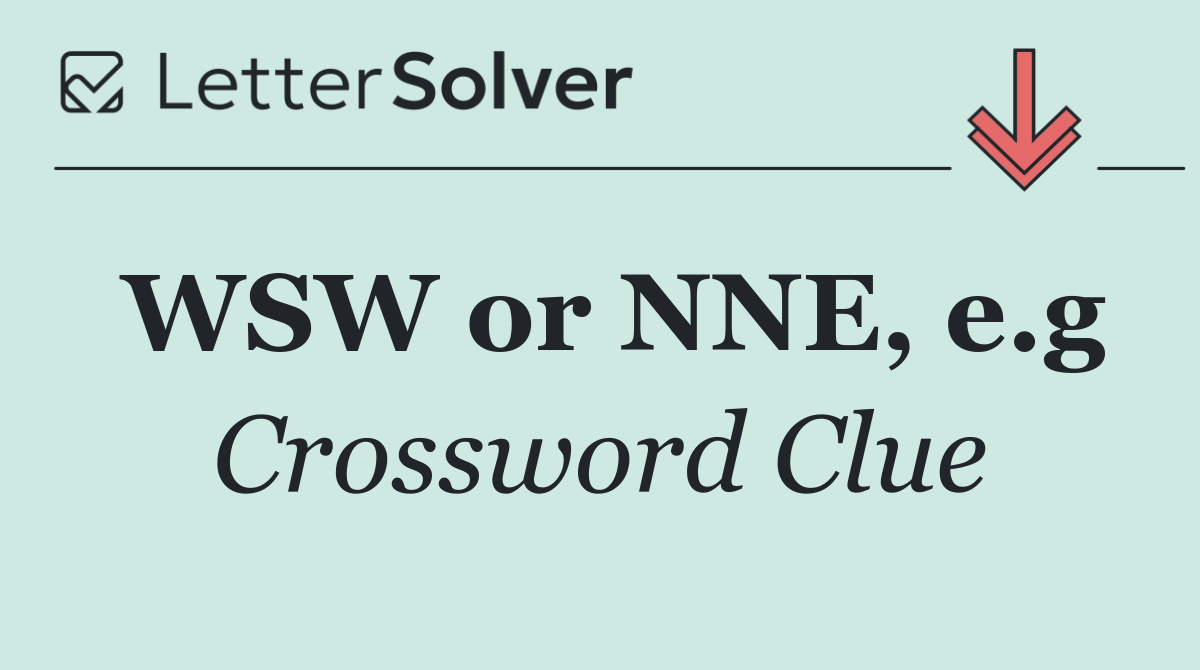 WSW or NNE, e.g