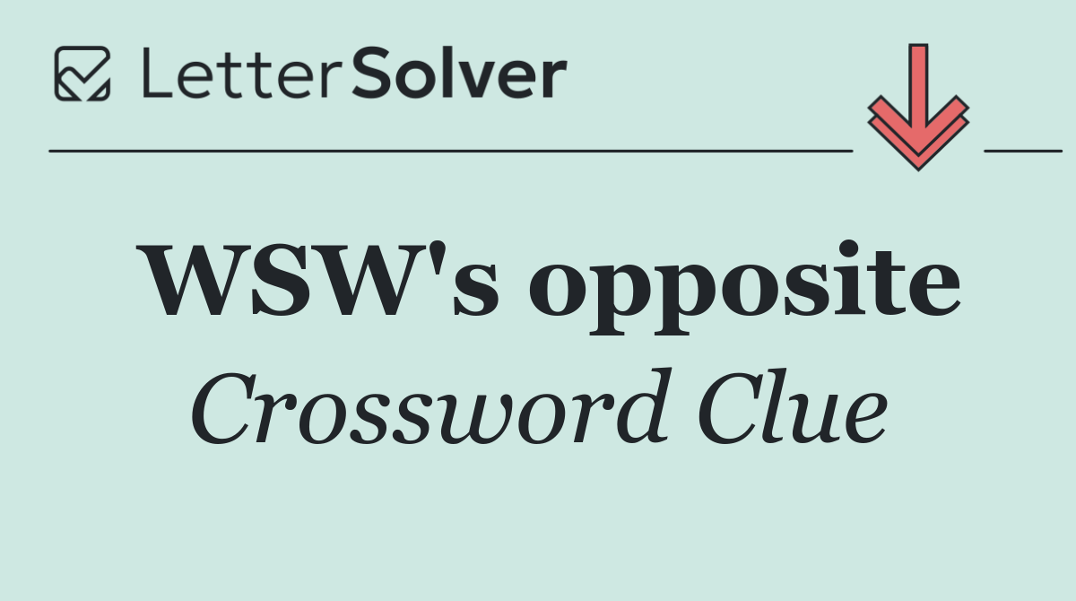 WSW's opposite