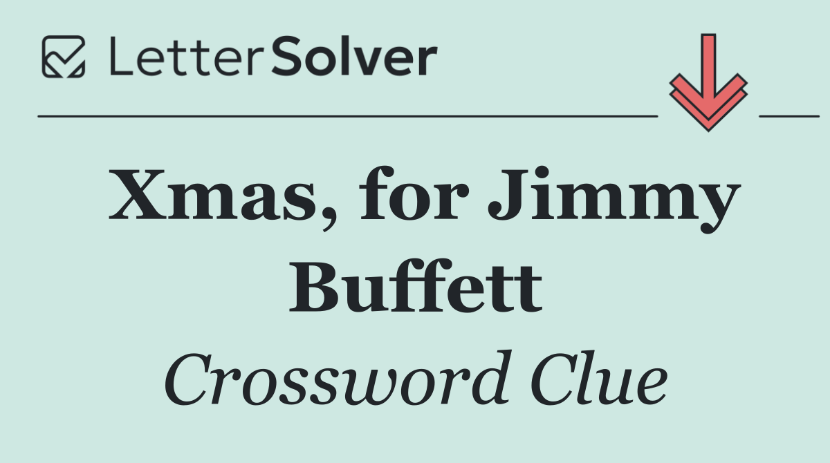 Xmas, for Jimmy Buffett