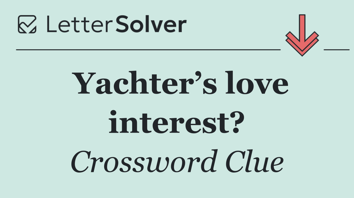 Yachter’s love interest?