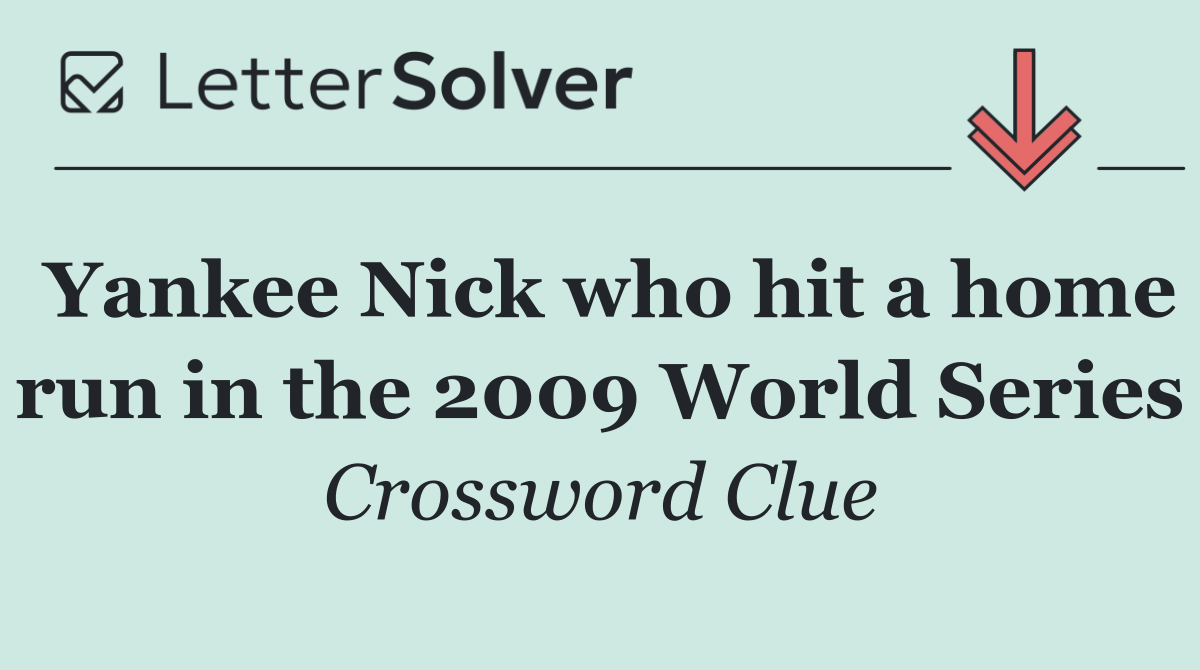 Yankee Nick who hit a home run in the 2009 World Series