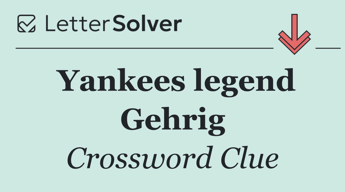 Yankees legend Gehrig