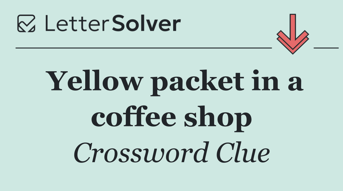 Yellow packet in a coffee shop