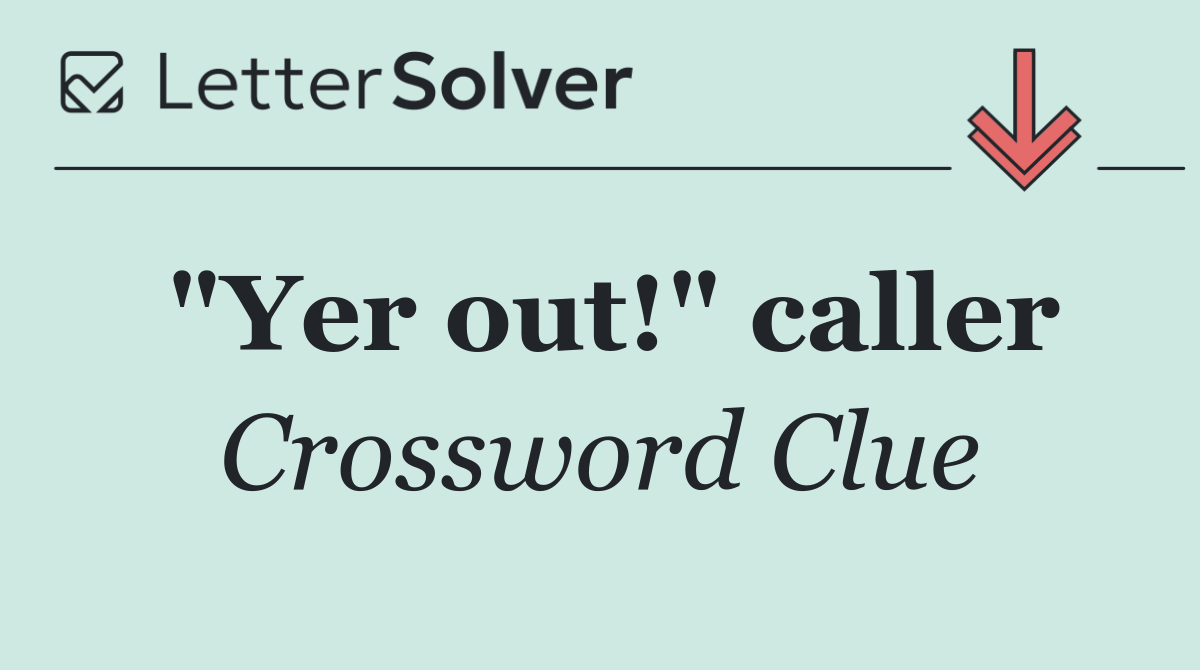 "Yer out!" caller