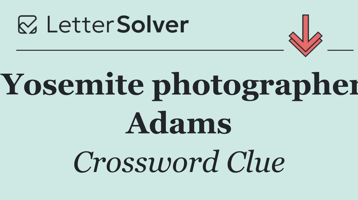 Yosemite photographer Adams