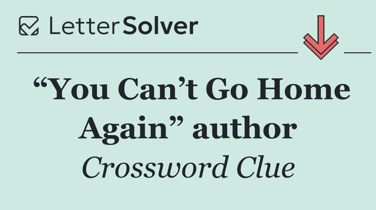 “You Can’t Go Home Again” author