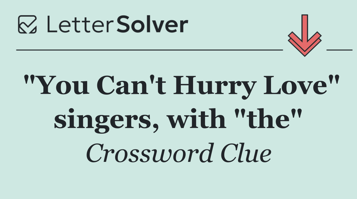 "You Can't Hurry Love" singers, with "the"