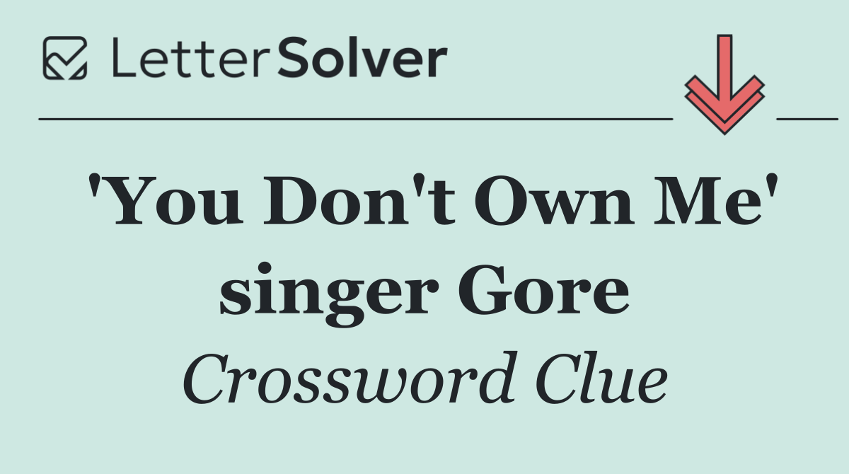 'You Don't Own Me' singer Gore