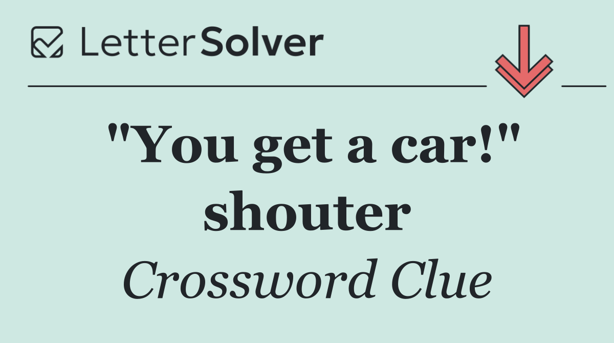 "You get a car!" shouter