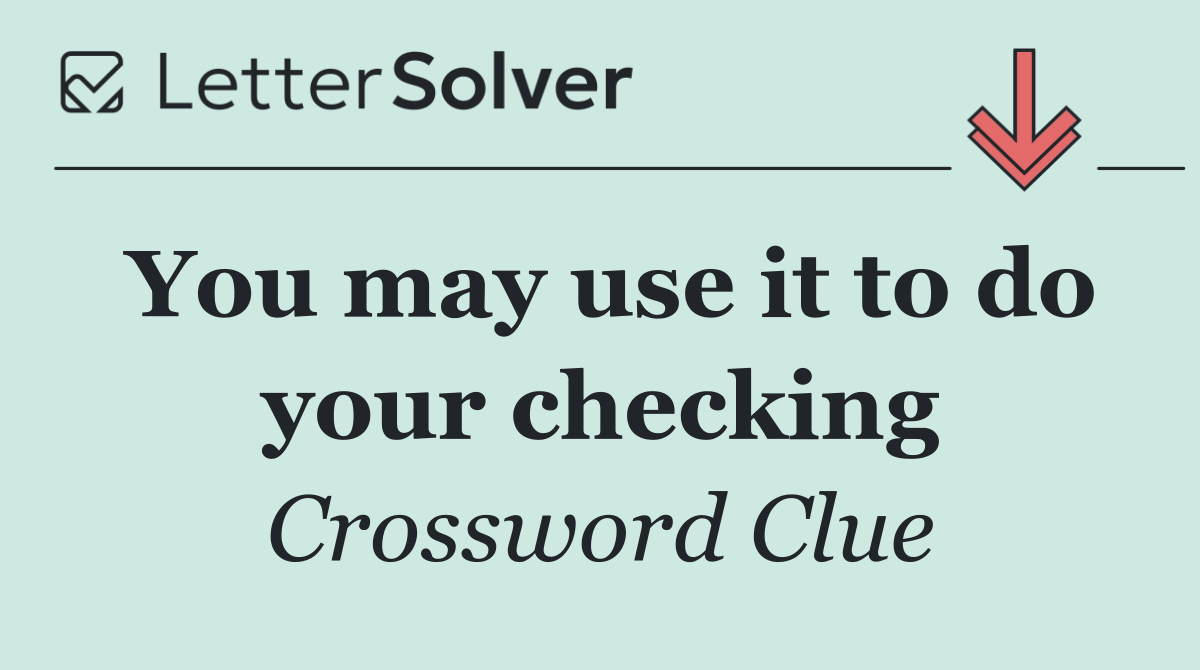 You may use it to do your checking
