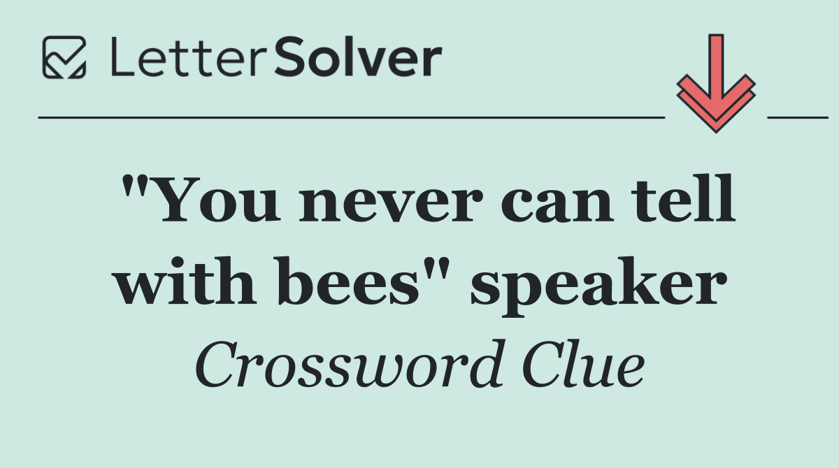"You never can tell with bees" speaker