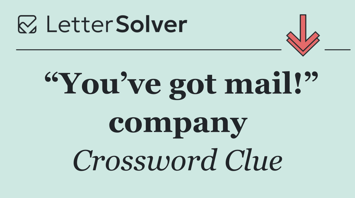 “You’ve got mail!” company