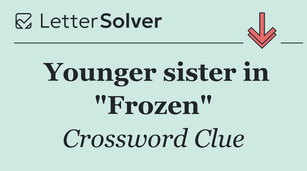 Younger sister in "Frozen"