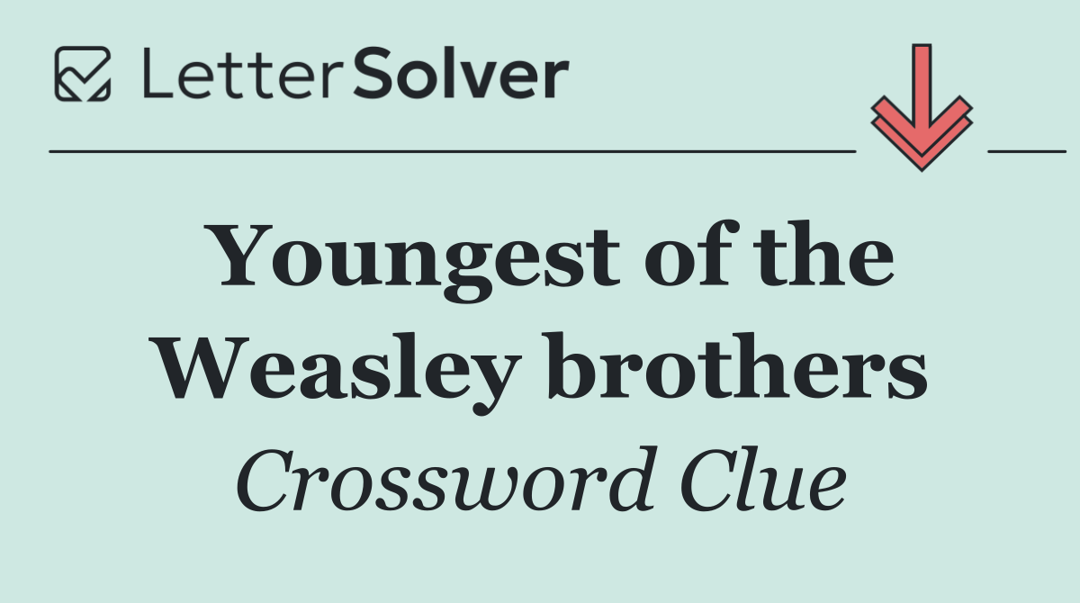 Youngest of the Weasley brothers