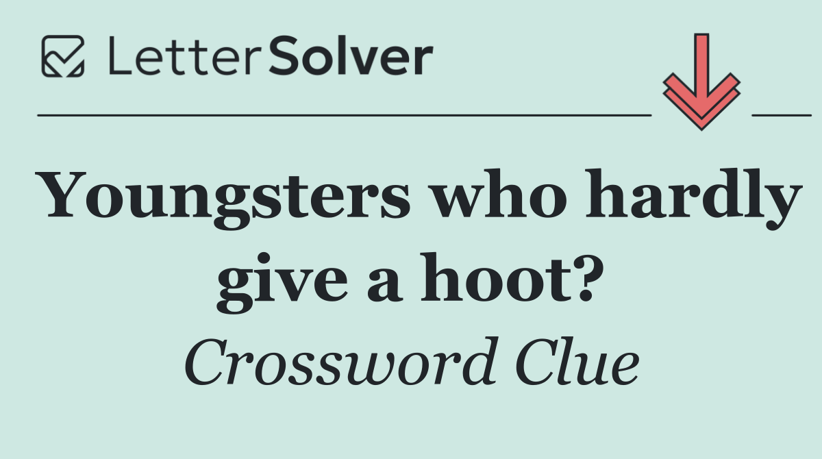 Youngsters who hardly give a hoot?