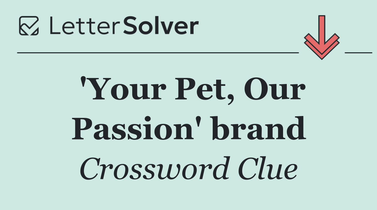 'Your Pet, Our Passion' brand