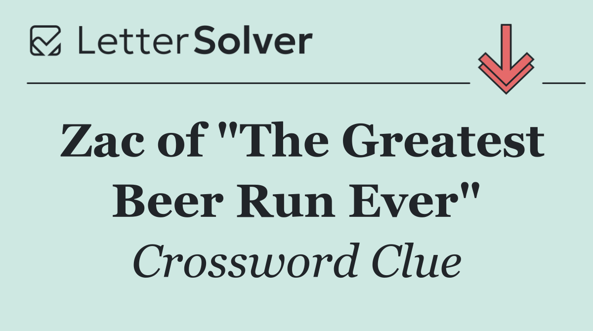 Zac of "The Greatest Beer Run Ever"
