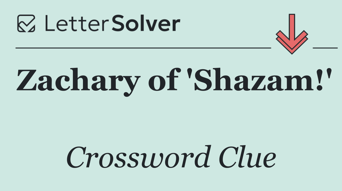 Zachary of 'Shazam!' 